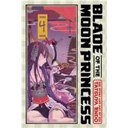Blade of the Moon Princess, Vol. 4 by Endo, Tatsuya, 9781974745777