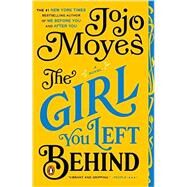 The Girl You Left Behind A Novel by Moyes, Jojo, 9780143125778