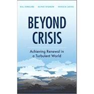 Beyond Crisis Achieving Renewal in a Turbulent World by Ringland, Gill G.; Sparrow, Oliver; Lustig, Patricia, 9780470685778