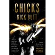 Chicks Kick Butt by Caine, Rachel; Hughes, Kerrie L., 9780765325778