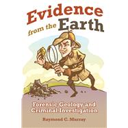 Evidence from the Earth by Murray, Raymond C., 9780878425778