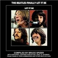 The Beatles Finally Let It Be by Spizer, Bruce, 9780983295778
