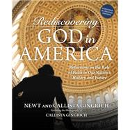 Rediscovering God in America by Newt Gingrich; Callista Gingrich, 9781455595778