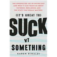 It's Great to Suck at Something by Rinaldi, Karen, 9781501195778