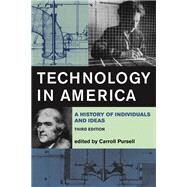 Technology in America, third edition A History of Individuals and Ideas by Pursell, Carroll, 9780262535779