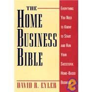 The Home Business Bible by Eyler, David R., 9780471595779