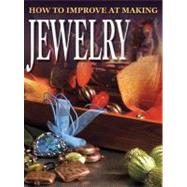 How to Improve at Making Jewelry by McMillan, Sue, 9780778735779