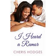 I Heard a Rumor by Hodges, Cheris, 9781410485779