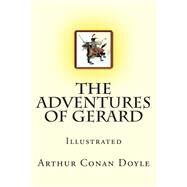 The Adventures of Gerard by Doyle, Arthur Conan, Sir, 9781507745779