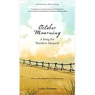 October Mourning A Song for Matthew Shepard by Newman, Leslea, 9781536215779