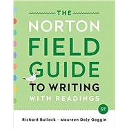 The Norton Field Guide to Writing: with Readings (Fifth Edition) by Bullock, Richard; Goggin, Maureen Daly; Weinberg, Francine, 9780393655780