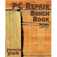 PC Repair Bench Book by Ron Gilster (Independent Consultant, Liberty Lake, Washington), 9780764525780