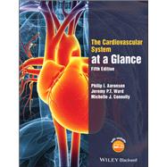 The Cardiovascular System at a Glance by Aaronson, Philip I.; Ward, Jeremy P. T.; Connolly, Michelle J., 9781119245780