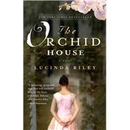 The Orchid House A Novel by Riley, Lucinda, 9781451655780