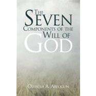 The Seven Components of the Will of God by Areogun, Olusola, 9781469195780