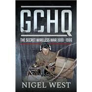 Gchq by West, Nigel, 9781526755780