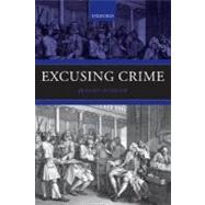 Excusing Crime by Horder, Jeremy, 9780199225781