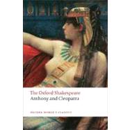 Anthony and Cleopatra The Oxford Shakespeare Anthony and Cleopatra by Shakespeare, William; Neill, Michael, 9780199535781