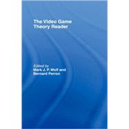 The Video Game Theory Reader by Wolf; Mark J.P., 9780415965781