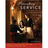 Presenting Service: The Ultimate Guide for the Foodservice Professional, 2nd Edition by Kotschevar, Lendal H.; Luciani, Valentino, 9780471475781