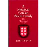 Medieval Catalan Noble Family by Shideler, John C., 9780520045781