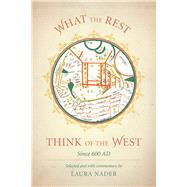 What the Rest Think of the West by Nader, Laura, 9780520285781