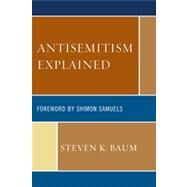 Antisemitism Explained by Baum, Steven K.; Samuels, Shimon, 9780761855781