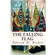 The Falling Flag by Boykin, Edward M., 9781508545781