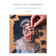 Sansei and Sensibility by Yamashita, Karen Tei, 9781566895781
