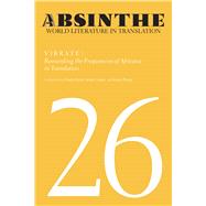 Absinthe - World Literature in Translation by Ekotto, Frieda; Zhang, Xiaoxi; Cooper, Imani, 9781607855781