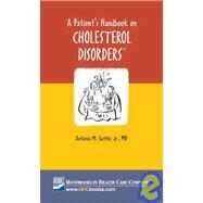 A Patient's Handbook on Cholesterol Disorders: Practical Guidelines for Managing Your Blood Cholesterol Levels by Gotto, Antonio M., 9781884065781