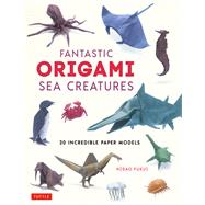 Fantastic Origami Sea Creatures by Fukui, Hisao, 9784805315781