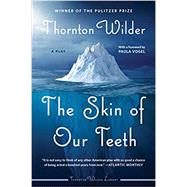 The Skin of Our Teeth by Wilder, Thornton, 9780062975782
