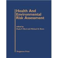 Health and Environmental Risk Assessment : Workshop at Brookhaven National Laboratory, December 1981 by Ricci, Paolo F.; Rowe, Michael D., 9780080315782
