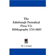 The Edinburgh Periodical Press: Bibliography 1711-1800 by Couper, W. J., 9780548305782
