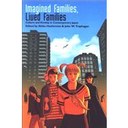 Imagined Families, Lived Families: Culture and Kinship in Contemporary Japan by Hashimoto, Akiko; Traphagan, John W., 9780791475782