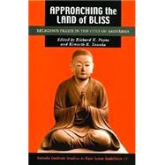 Approaching the Land of Bliss : Religious Praxis in the Cult of Amitabha by Payne, Richard K.; Tanaka, Kenneth Kenichi, 9780824825782