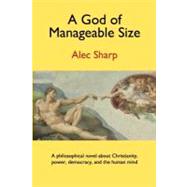 A God of Manageable Size by Sharp, Alec, 9781461085782