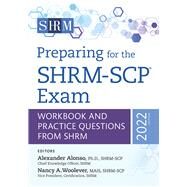 Preparing for the SHRM-SCP Exam  Workbook and Practice Questions from SHRM, 2022 Edition by Woolever, Nancy A; Alonso, Alexander, 9781586445782
