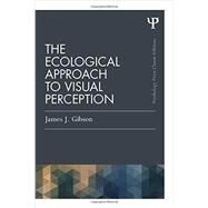 The Ecological Approach to Visual Perception: Classic Edition by Gibson,James J., 9781848725782