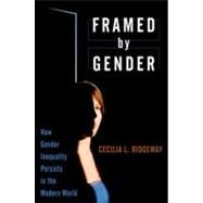 Framed by Gender How Gender Inequality Persists in the Modern World by Ridgeway, Cecilia L., 9780199755783