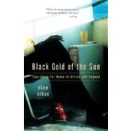 Black Gold of the Sun Searching for Home in Africa and Beyond by ESHUN, EKOW, 9780307275783