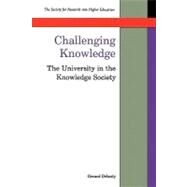 Challenging Knowledge : The University in the Knowledge Society by Delanty, Gerard, 9780335205783