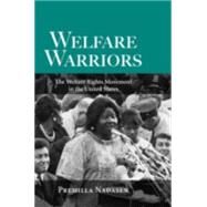 Welfare Warriors: The Welfare Rights Movement in the United States by Nadasen; Premilla, 9780415945783