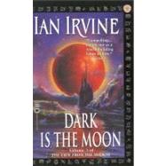 Dark Is the Moon by Irvine, Ian, 9780446565783