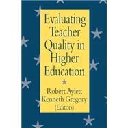 Evaluating Teacher Quality in Higher Education by Aylett,Robert;Aylett,Robert, 9780750705783