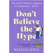Don't Believe the Hype by Lewis, Natalie, 9781399705783