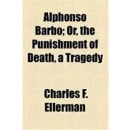Alphonso Barbo by Ellerman, Charles F., 9781459025783