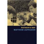 Father's Day by Zapruder, Matthew, 9781556595783