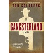 Gangsterland A Novel by Goldberg, Tod, 9781619025783